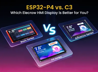 ESP32-P4 vs. C3: Which Elecrow HMI Display is Better for You?