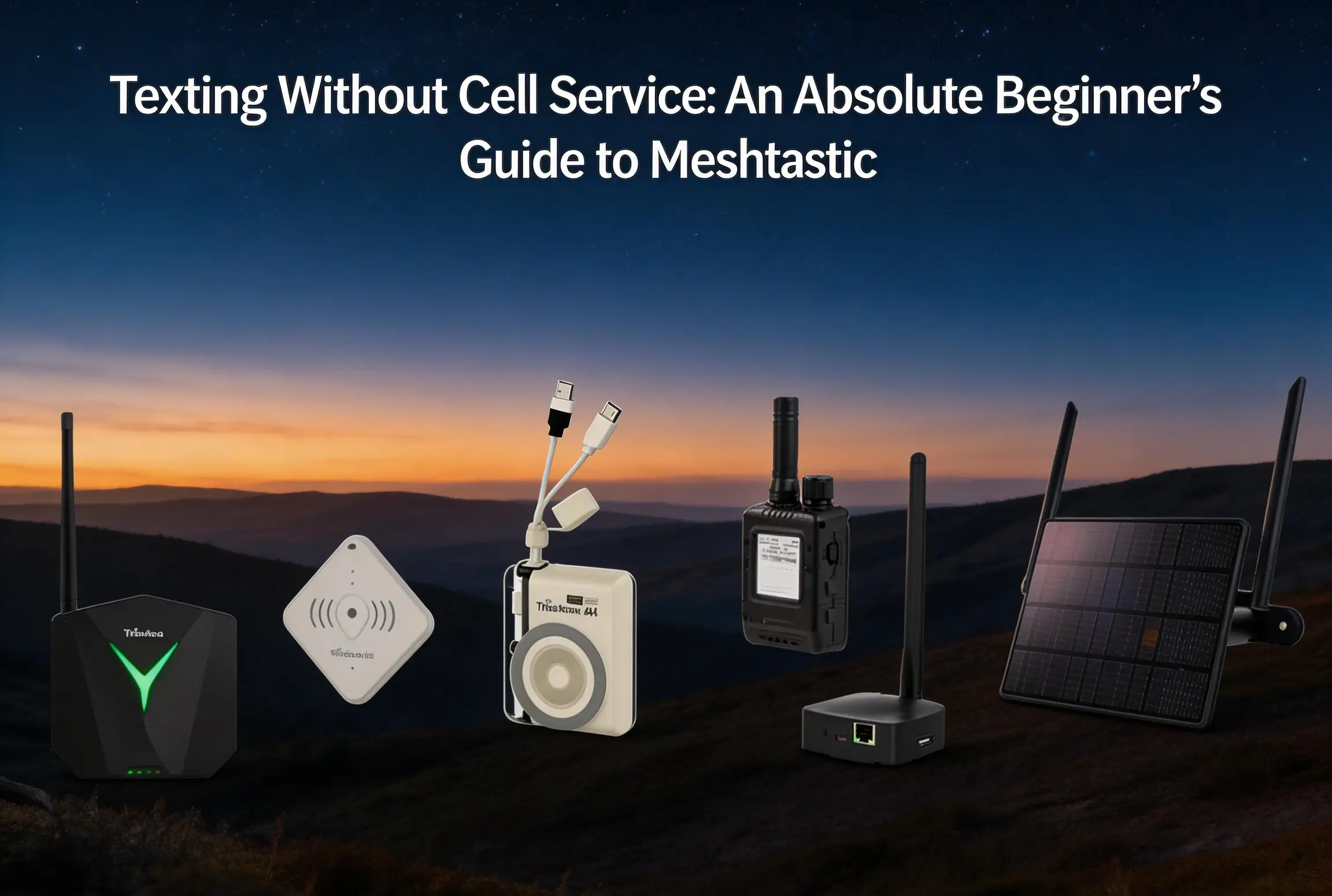 Texting Without Cell Service: An Absolute Beginner’s Guide to Meshtastic