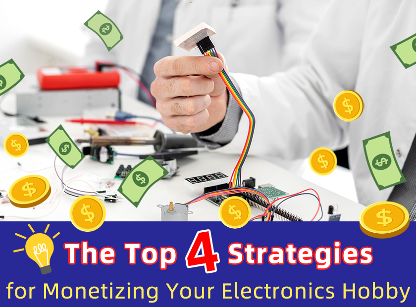 The Top 4 Strategies for Monetizing Your Electronics Hobby