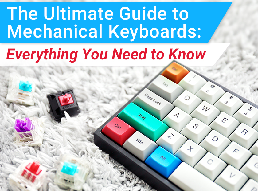 The Ultimate Guide to Mechanical Keyboards: Everything You Need to Know