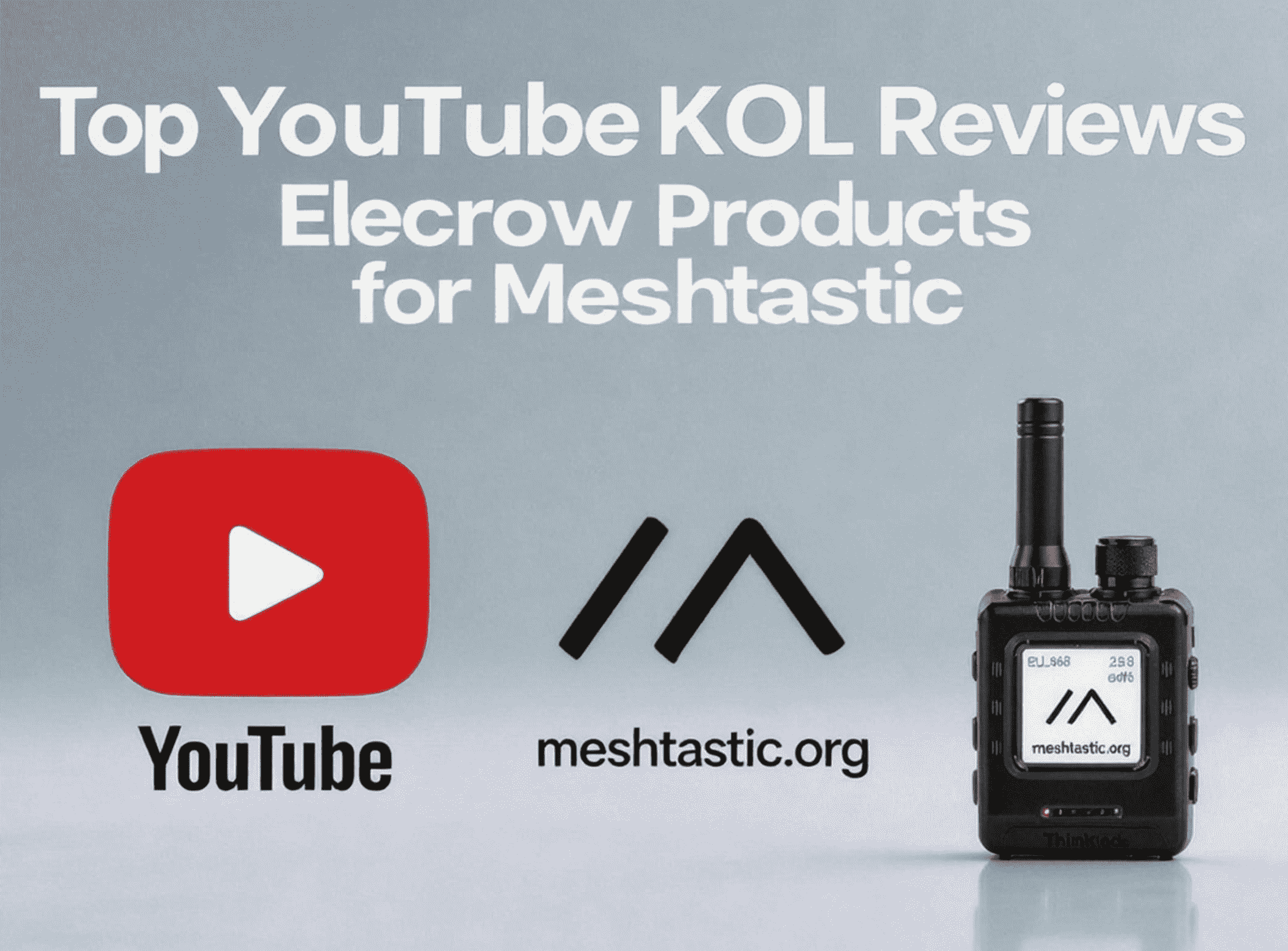 Top YouTube KOL Reviews You Shouldn't Miss - Elecrow Meshtastic Products