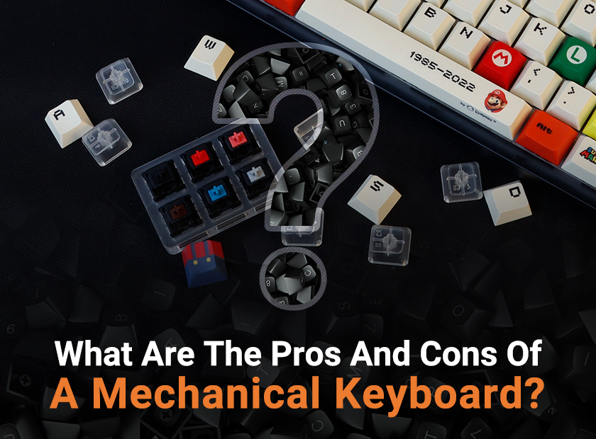 What Are The Pros And Cons Of A Mechanical Keyboard?