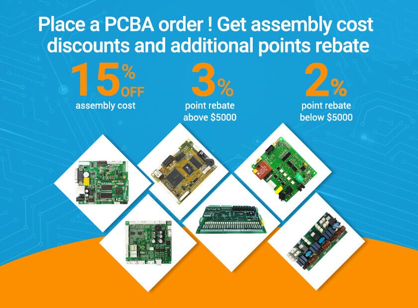 Place a PCBA order !  Get Assembly Cost Discounts and Additional Points Rebate