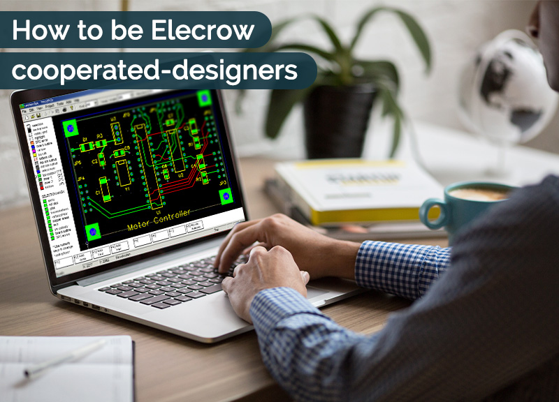 How to be Elecrow cooperated-designers?