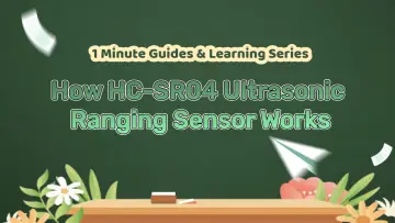 1 Minute Guide to Learn How HC-SR04 Ultrasonic Ranging Sensor Works