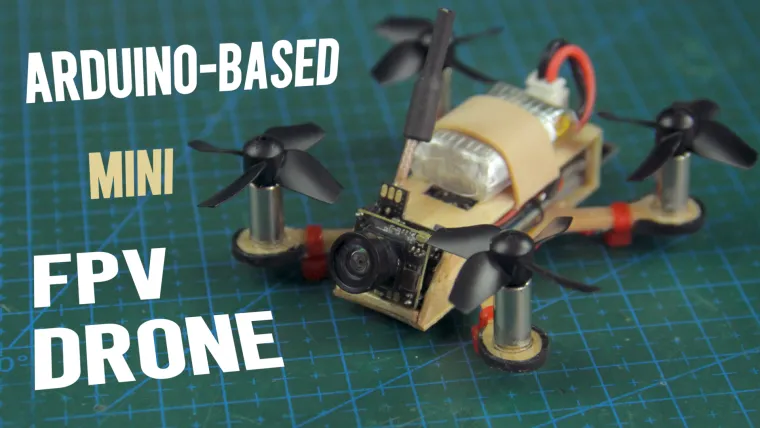 Make a Tiny Arduino Drone with FPV Camera
