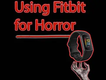 Using Fitbit to Make Scary Movies Scarier