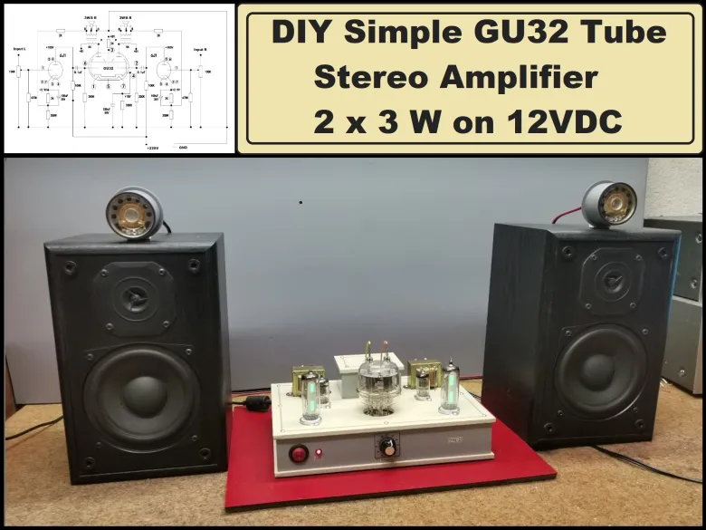 DIY Simple GU32 Tube Stereo Amplifier (2x3W on 12VDC)