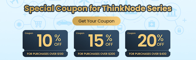 Special Coupon for ThinkNode Series